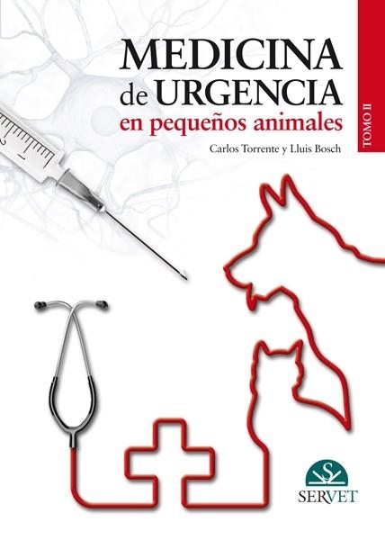 Medicina de urgencia en pequeños animales  (Tomo II) | 9788492569724 | Torrente, Carlos / Bosch, Lluis | Librería Castillón - Comprar libros online Aragón, Barbastro