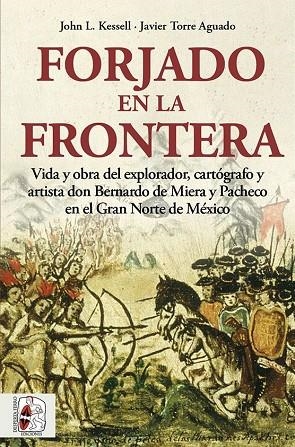 Forjado en la frontera | 9788412483000 | Kessell, John L. ; Torre Aguado, Javier | Librería Castillón - Comprar libros online Aragón, Barbastro