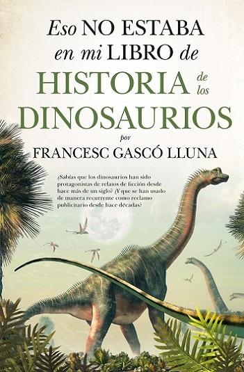 ESO NO ESTABA (LEB) HIST. DINOSAURIOS | 9788417547752 | GASCÓ LLUNA, FRANCESC | Librería Castillón - Comprar libros online Aragón, Barbastro