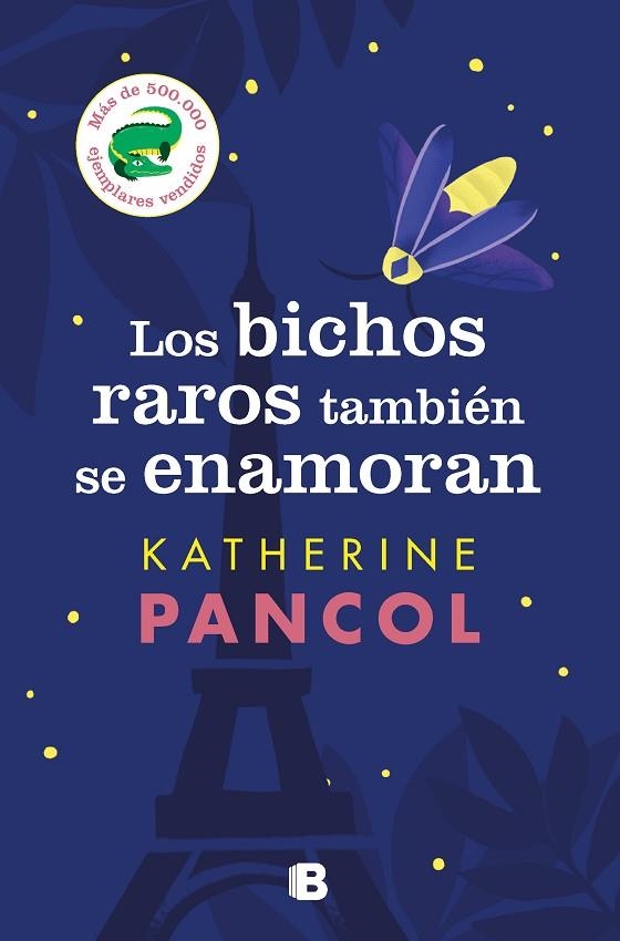 Los bichos raros también se enamoran | 9788466671453 | Katherine Pancol | Librería Castillón - Comprar libros online Aragón, Barbastro