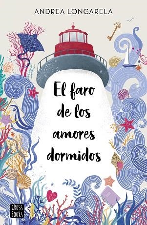 El faro de los amores dormidos | 9788408254430 | Longarela, Andrea | Librería Castillón - Comprar libros online Aragón, Barbastro