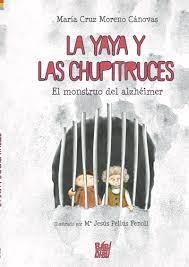 LA YAYA Y LAS CHUPITRUCES | 9788419339485 | Moreno Cánovas, María Cruz | Librería Castillón - Comprar libros online Aragón, Barbastro