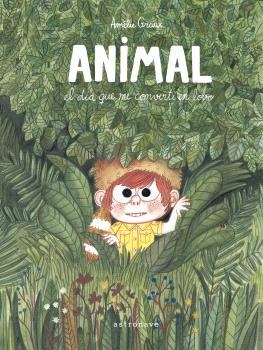 ANIMAL, EL DÍA QUE ME CONVERTÍ EN LOBO | 9788467952193 | GRAUX, AMÉLIE | Librería Castillón - Comprar libros online Aragón, Barbastro