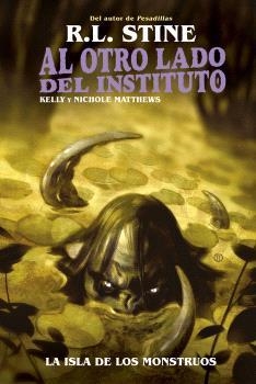 AL OTRO LADO DEL INSTITUTO. LA ISLA DE LOS MONSTRUOS | 9788467951974 | R.L. STINE ; KELLY Y NICHOLE MATTHEWS | Librería Castillón - Comprar libros online Aragón, Barbastro