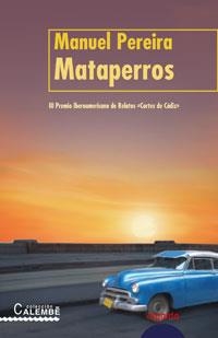 MATAPERROS (III PREMIO RE.COR.CORTES DE CADIZ) | 9788484337997 | PEREIRA QUINTEIRO, MANUEL | Librería Castillón - Comprar libros online Aragón, Barbastro