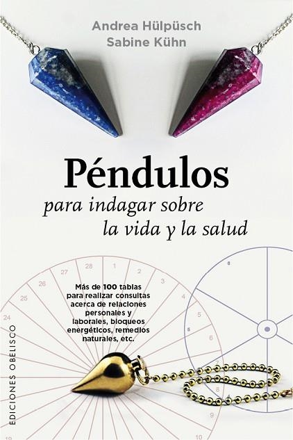 Péndulos para indagar sobre la vida y la salud | 9788491110262 | HÜLPÜSCH, ANDREA / KÚHN, SABINE | Librería Castillón - Comprar libros online Aragón, Barbastro