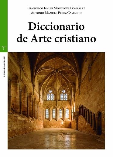 Diccionario de Arte cristiano | 9788418932007 | Monclova González, Francisco Javier ; Pérez Camacho, Antonio Manuel | Librería Castillón - Comprar libros online Aragón, Barbastro