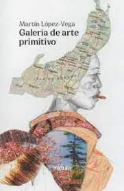 Galería de arte primitivo | 9788412551303 | López-Vega, Martín | Librería Castillón - Comprar libros online Aragón, Barbastro