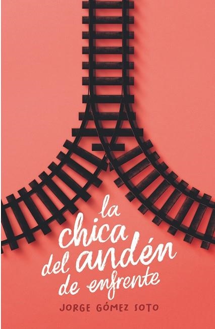 La chica del andén de enfrente | 9788413924281 | Gómez Soto, Jorge | Librería Castillón - Comprar libros online Aragón, Barbastro