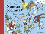 NUESTRA COCINITA | 9788467955156 | TAMAKI, JILLIAN | Librería Castillón - Comprar libros online Aragón, Barbastro