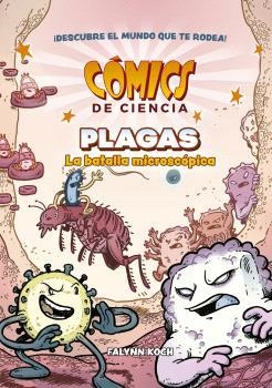 COMICS DE CIENCIA. PLAGAS. LA BATALLA MICROSCÓPICA | 9788467957198 | KOCH, FALYNN | Librería Castillón - Comprar libros online Aragón, Barbastro