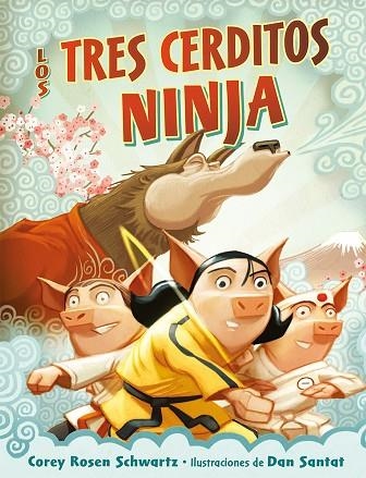 Los tres cerditos ninja | 9788491456032 | Swchartz, Corey Rosen | Librería Castillón - Comprar libros online Aragón, Barbastro