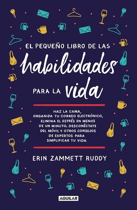 El pequeño libro de las habilidades para la vida | 9788403522985 | Erin Zammett Ruddy | Librería Castillón - Comprar libros online Aragón, Barbastro