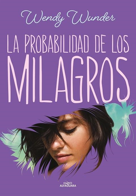 La probabilidad de los milagros | 9788420459943 | Wendy Wunder | Librería Castillón - Comprar libros online Aragón, Barbastro