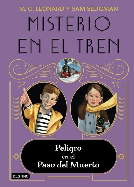 Misterio en el tren 4 : Peligro en el Paso del Muerto | 9788408260370 | Leonard, M.G. / Sedgman, Sam | Librería Castillón - Comprar libros online Aragón, Barbastro