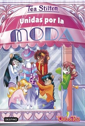 Unidas por la moda | 9788408260394 | Stilton, Tea | Librería Castillón - Comprar libros online Aragón, Barbastro