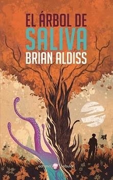 El árbol de saliva | 9788435022170 | Aldiss, Brian | Librería Castillón - Comprar libros online Aragón, Barbastro