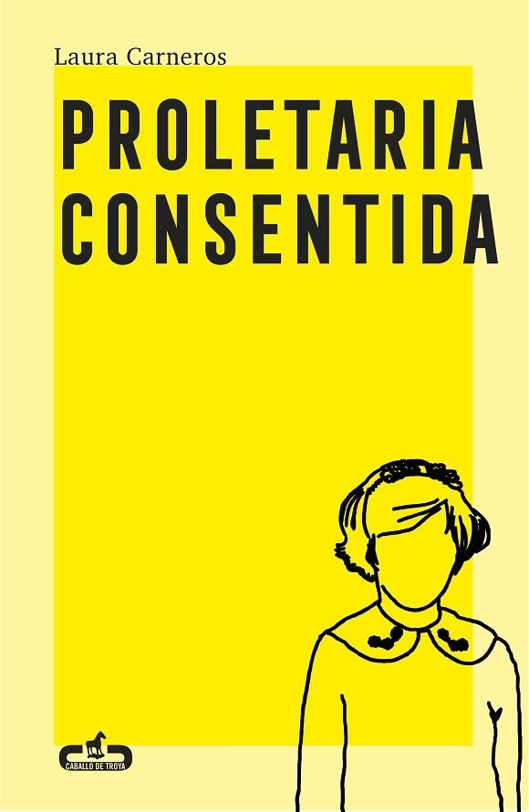 Proletaria consentida | 9788417417529 | Laura Carneros | Librería Castillón - Comprar libros online Aragón, Barbastro