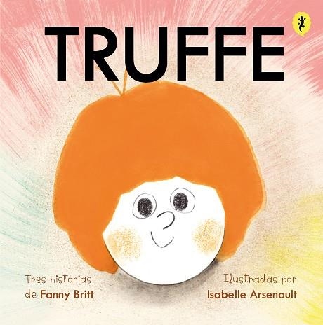 Truffe | 9788418347658 | Isabelle Arsenault Fanny Britt | Librería Castillón - Comprar libros online Aragón, Barbastro