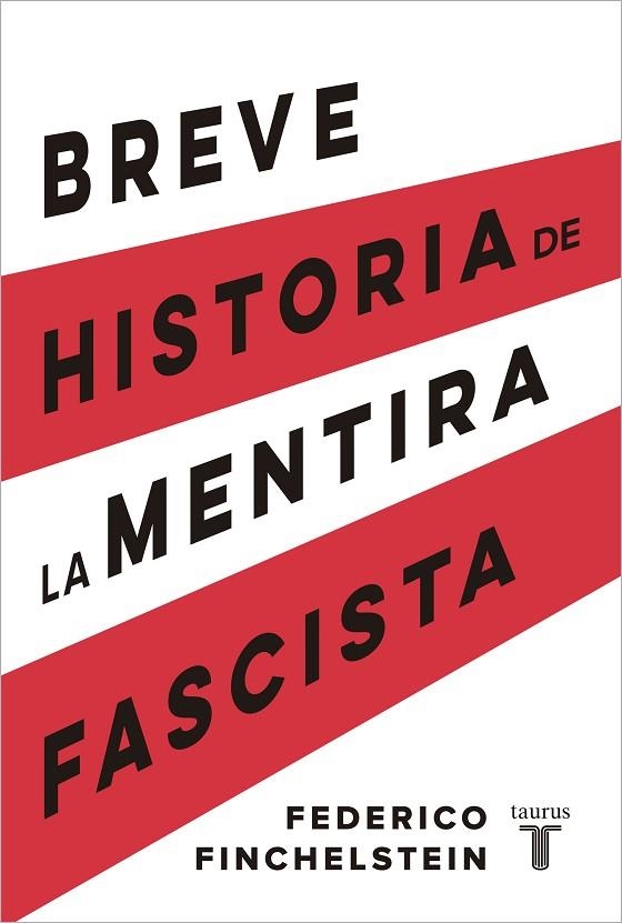 Breve historia de la mentira fascista | 9788430624638 | Federico Finchelstein | Librería Castillón - Comprar libros online Aragón, Barbastro