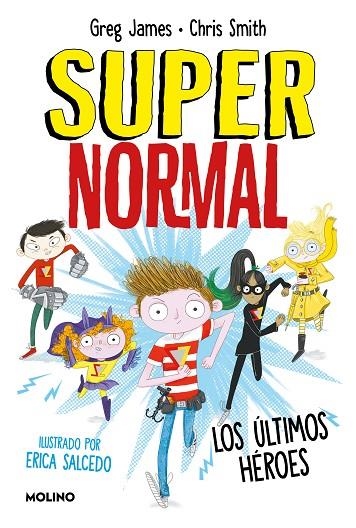 Los últimos héroes (Supernormal 4) | 9788427218666 | Greg James Chris Smith | Librería Castillón - Comprar libros online Aragón, Barbastro