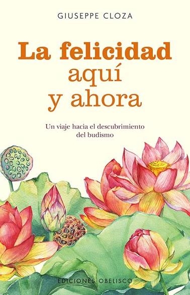 La felicidad aquí y ahora | 9788491119081 | Cloza, Giuseppe | Librería Castillón - Comprar libros online Aragón, Barbastro