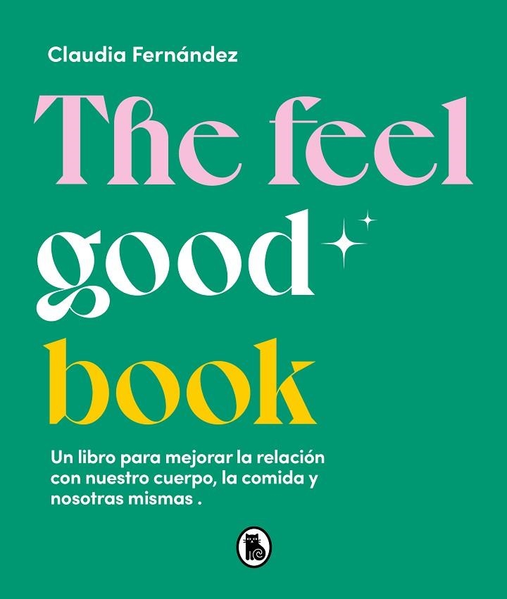 The Feel Good Book | 9788402426581 | Claudia Fernández | Librería Castillón - Comprar libros online Aragón, Barbastro