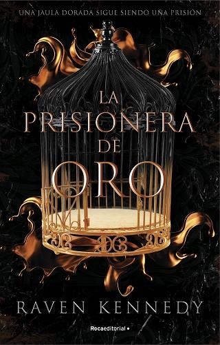 La prisionera de oro. El nuevo fenómeno de fantasía que arrasa en Tiktok con más | 9788419283177 | Raven Kennedy | Librería Castillón - Comprar libros online Aragón, Barbastro