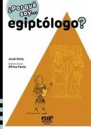 ¿Por qué soy... egiptólogo? | 9788412523904 | Ortiz, Jordi | Librería Castillón - Comprar libros online Aragón, Barbastro