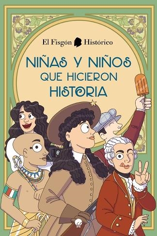 Niñas y niños que hicieron historia | 9788419472045 | El Fisgón Histórico | Librería Castillón - Comprar libros online Aragón, Barbastro