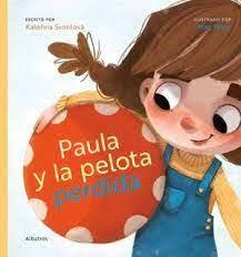 PAULA Y LA PELOTA PERDIDA | 9788000066288 | Svozilova, Katerina | Librería Castillón - Comprar libros online Aragón, Barbastro