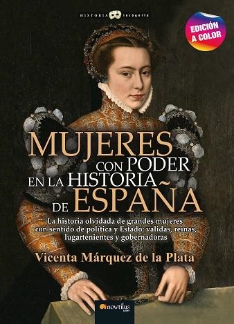 Mujeres con poder en la historia de España N. E. color | 9788413052816 | Márquez de la Plata, Vicenta | Librería Castillón - Comprar libros online Aragón, Barbastro