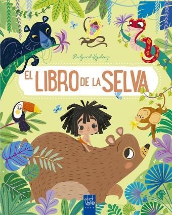 El libro de la selva | 9788408245599 | YOYO | Librería Castillón - Comprar libros online Aragón, Barbastro