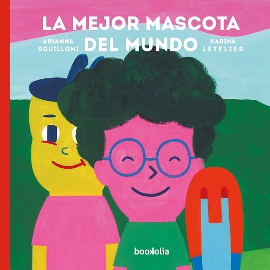 La mejor mascota del mundo | 9788418284625 | Squilloni, Arianna | Librería Castillón - Comprar libros online Aragón, Barbastro