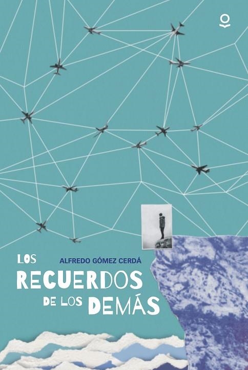 Los recuerdos de los demás | 9788491224068 | Gomez Cerda, Alfredo | Librería Castillón - Comprar libros online Aragón, Barbastro