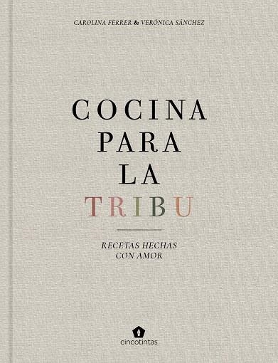 Cocina para la tribu | 9788416407998 | Ferrer Sampere, Carolina ; Sánchez Mancebo, Verónica | Librería Castillón - Comprar libros online Aragón, Barbastro