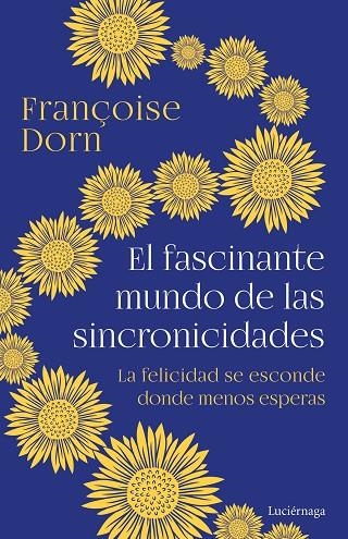 El fascinante mundo de las sincronicidades | 9788418015991 | Dorn, Françoise | Librería Castillón - Comprar libros online Aragón, Barbastro