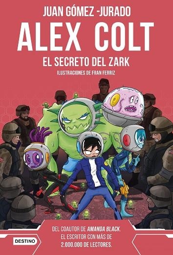 Alex Colt. El secreto del Zark. Nueva presentación | 9788408262602 | Gómez-Jurado, Juan | Librería Castillón - Comprar libros online Aragón, Barbastro