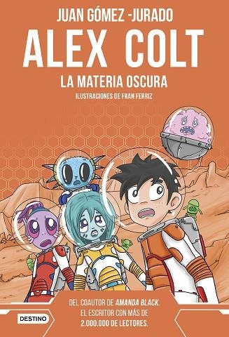 Alex Colt. La materia oscura. Nueva presentación | 9788408262619 | Gómez-Jurado, Juan | Librería Castillón - Comprar libros online Aragón, Barbastro