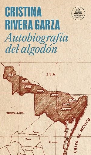 Autobiografía del algodón | 9788439740285 | Cristina Rivera Garza | Librería Castillón - Comprar libros online Aragón, Barbastro