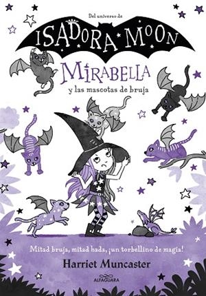 Mirabella 5 - Mirabella y las mascotas de bruja | 9788418915901 | Harriet Muncaster | Librería Castillón - Comprar libros online Aragón, Barbastro