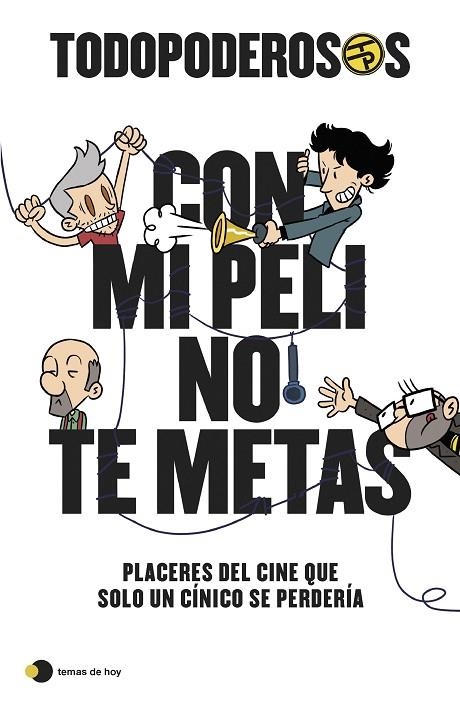 Todopoderosos: Con mi peli no te metas | 9788499989341 | Gómez-Jurado, Juan ; González-Campos, Arturo ; Cortés, Rodrigo ; Cansado, Javier | Librería Castillón - Comprar libros online Aragón, Barbastro