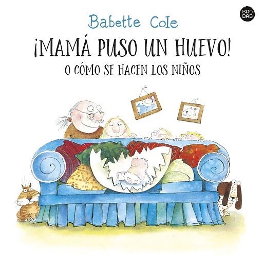 ¡Mamá puso un huevo! o cómo se hacen los niños | 9788408255727 | Cole, Babette | Librería Castillón - Comprar libros online Aragón, Barbastro