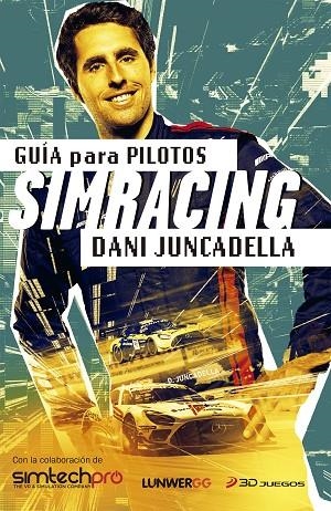 Guía para pilotos simracing | 9788418820762 | Juncadella, Dani | Librería Castillón - Comprar libros online Aragón, Barbastro