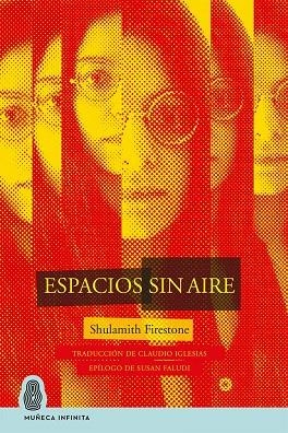 Espacios sin aire | 9788412393774 | Firestone, Shulamith | Librería Castillón - Comprar libros online Aragón, Barbastro