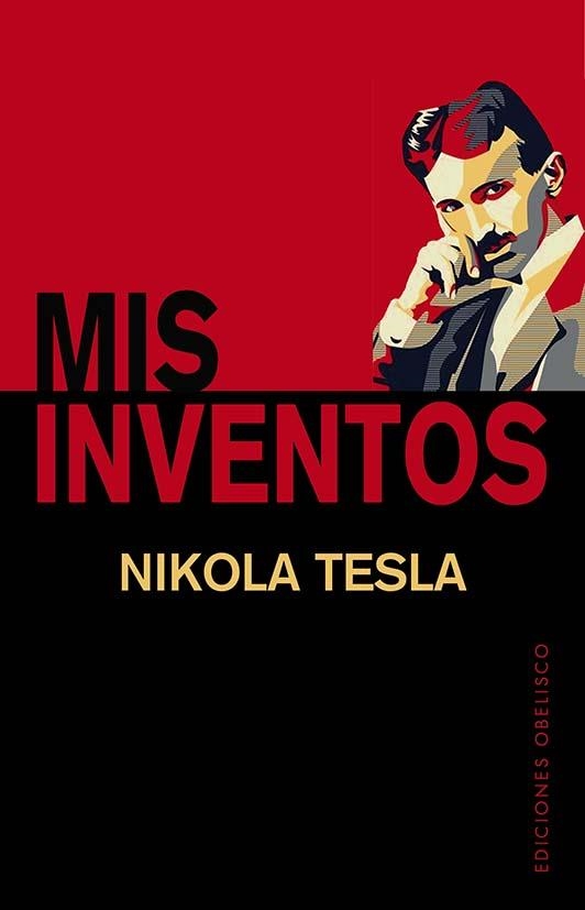 Mis inventos | 9788491119128 | Tesla, Nikola | Librería Castillón - Comprar libros online Aragón, Barbastro