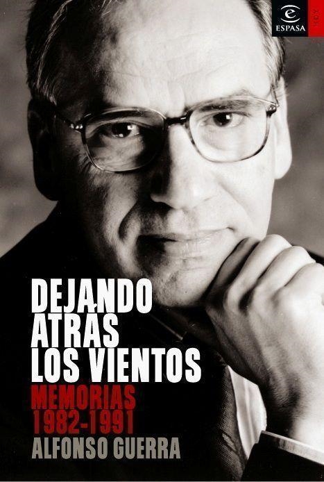 DEJANDO ATRAS LOS VIENTOS : MEMORIAS 1982-1991 | 9788467021073 | GUERRA, ALFONSO | Librería Castillón - Comprar libros online Aragón, Barbastro