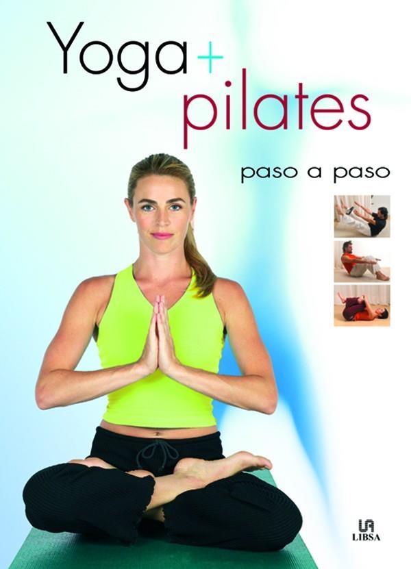 YOGA + PILATES PASO A PASO | 9788466211895 | RODRIGUEZ, JOSE | Librería Castillón - Comprar libros online Aragón, Barbastro