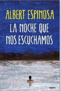 La noche que nos escuchamos | 9788425361074 | Albert Espinosa | Librería Castillón - Comprar libros online Aragón, Barbastro