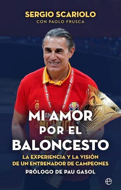 Mi amor por el baloncesto | 9788413843964 | Scariolo, Sergio ; Frusca, Paolo | Librería Castillón - Comprar libros online Aragón, Barbastro